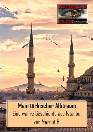 H. Margot: Mein türkischer Albtraum