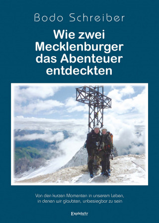 Bodo Schreiber: Wie zwei Mecklenburger das Abenteuer entdeckten
