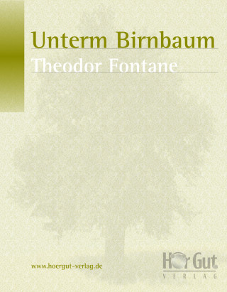 Theodor Fontane: Unterm Birnbaum