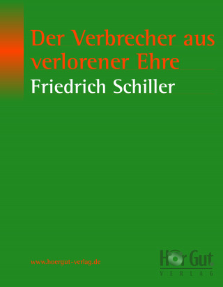 Friedrich Schiller: Der Verbrecher aus verlorener Ehre