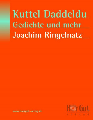 Joachim Ringelnatz: Kuttel Daddeldu, Gedichte und mehr