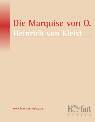 Heinrich von Kleist: Die Marquise von O...