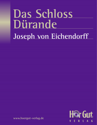 Joseph von Eichendorff: Das Schloss Dürande