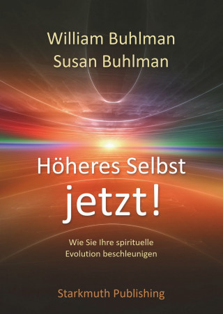 William Buhlman, Susan Buhlman: Höheres Selbst jetzt!