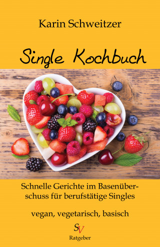 Karin Schweitzer: Single-Kochbuch