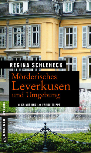 Regina Schleheck: Mörderisches Leverkusen und Umgebung