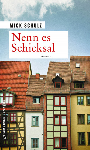 Mick Schulz: Nenn es Schicksal