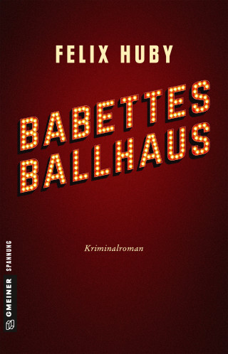 Felix Huby: Babettes Ballhaus