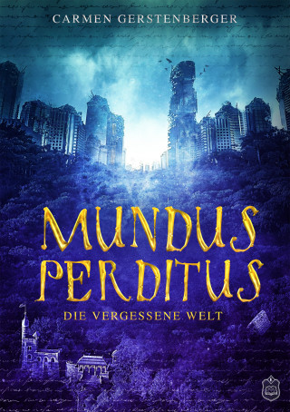 Carmen Gerstenberger: Mundus Perditus