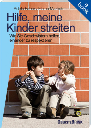 Adele Faber, Elaine Mazlish: Hilfe, meine Kinder streiten