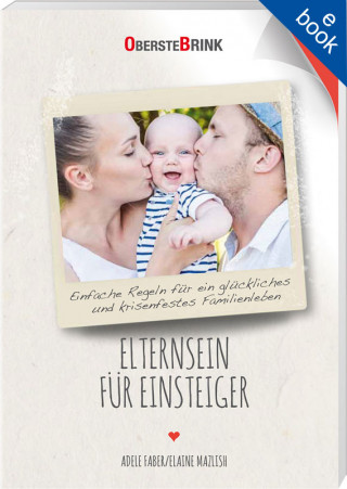 Adele Faber, Elaine Mazlish: Elternsein für Einsteiger
