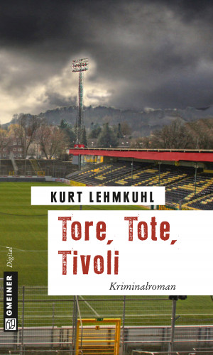 Kurt Lehmkuhl: Tore, Tote, Tivoli
