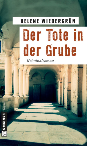 Helene Wiedergrün: Der Tote in der Grube
