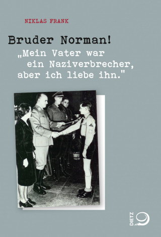 Niklas Frank: Bruder Norman!