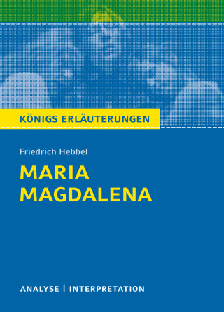 Friedrich Hebbel, Magret Möckel: Maria Magdalena. Königs Erläuterungen.