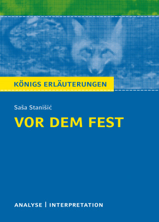 Thomas Möbius, Saša Stanišić: Vor dem Fest. Königs Erläuterungen.
