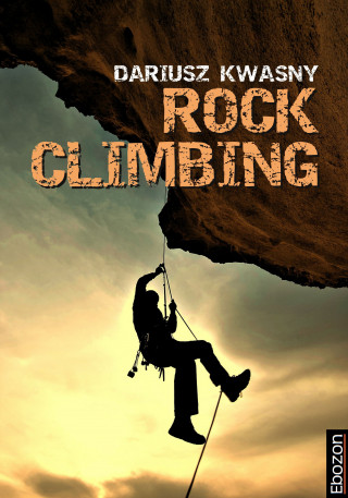 Kwasny Dariusz: Rock Climbing