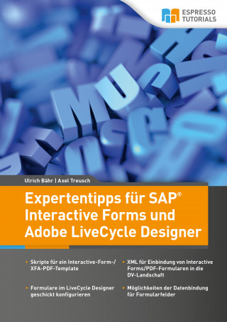 Ulrich Bähr, Axel Treusch: Expertentipps für SAP Interactive Forms und Adobe LiveCycle Designer