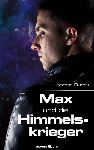 Ahmet Dumlu: Max und die Himmelskrieger