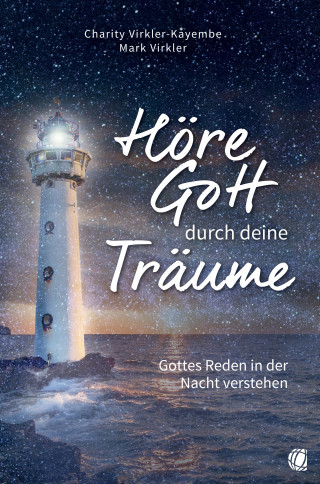 Dr.Charity Virkler-Kayembe, Dr. Mark Virkler: Höre Gott durch deine Träume