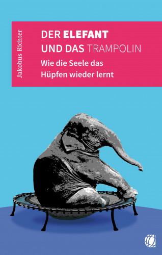 Jakobus Richter: Der Elefant und das Trampolin