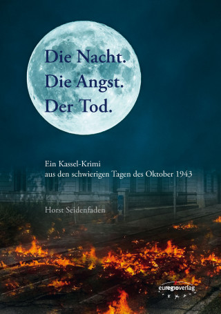 Horst Seidenfaden: Die Nacht. Die Angst. Der Tod.