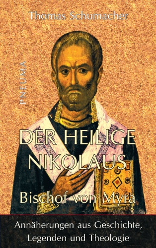 Thomas Schumacher: Der heilige Nikolaus, Bischof von Myra