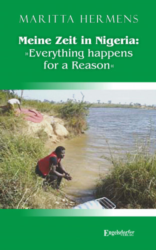Maritta Hermens: Meine Zeit in Nigeria: »Everything happens for a Reason«