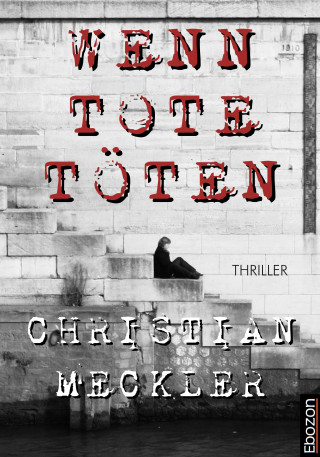 Christian Meckler: Wenn Tote töten