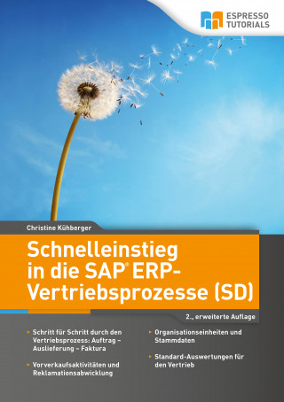 Kühberger Christine: Schnelleinstieg in die SAP ERP-Vertriebsprozesse (SD) – 2., erweiterte Auflage