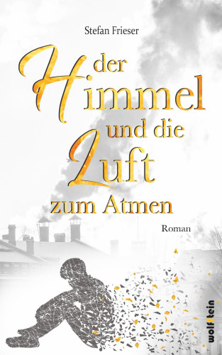 Stefan Frieser: Der Himmel und die Luft zum Atmen