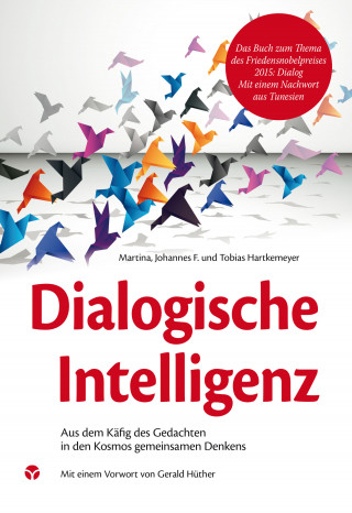 Tobias Hartkemeyer, Martina Hartkemeyer, Johannes F. Hartkemeyer: Dialogische Intelligenz