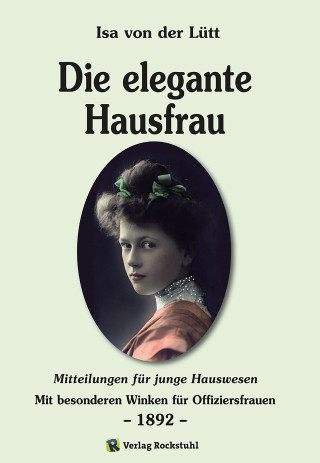 Isa von der Lütt: Die elegante Hausfrau 1892
