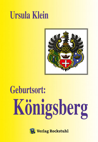 Ursula Klein: Geburtsort: Königsberg