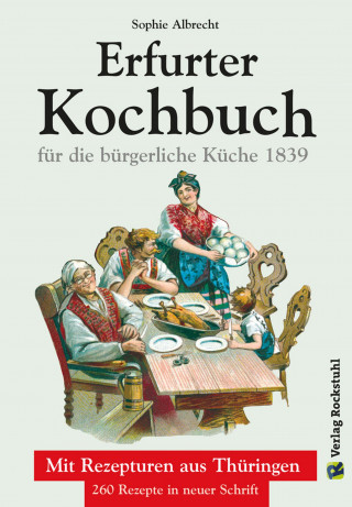 Sophie Albrecht: ERFURTER KOCHBUCH für die bürgerliche Küche 1
