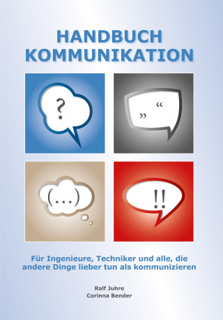 Ralf Juhre, Corinna Bender: Handbuch Kommunikation