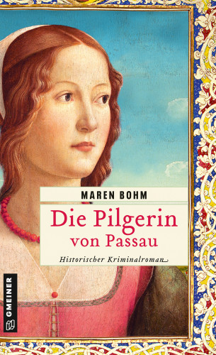 Maren Bohm: Die Pilgerin von Passau