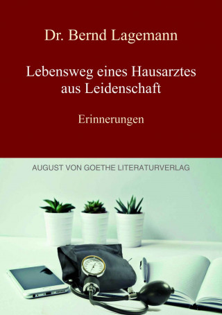 Dr. Bernd Lagemann: Lebensweg eines Hausarztes aus Leidenschaft