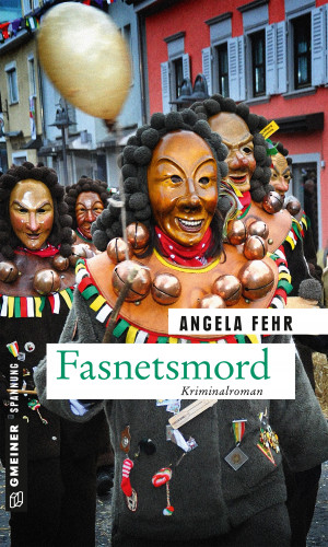 Angela Fehr: Fasnetsmord