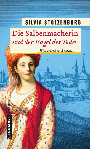Silvia Stolzenburg: Die Salbenmacherin und der Engel des Todes