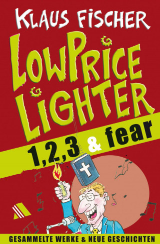 Klaus Fischer: Der Lowpricelighter eins, zwei, drei & fear