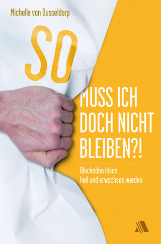 Michelle van Dusseldorp: So muss ich doch nicht bleiben?!