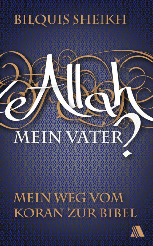 Bilquis Sheikh: Allah - mein Vater?