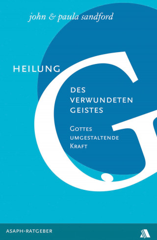 John L Sandford, Paula Sandford: Heilung des verwundeten Geistes