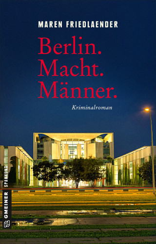 Maren Friedlaender: Berlin.Macht.Männer.