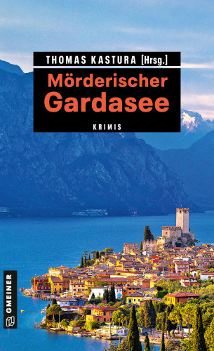 Thomas u.a. (ca. 11 Autoren insg.) Kastura: Mörderischer Gardasee