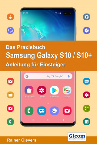 Rainer Gievers: Das Praxisbuch Samsung Galaxy S10 / S10+ - Anleitung für Einsteiger