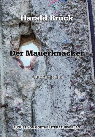 Harald Brück: Der Mauerknacker