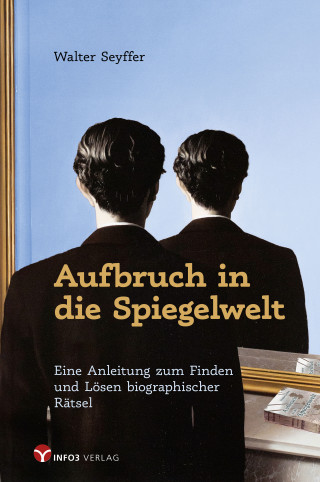 Walter Seyffer: Aufbruch in die Spiegelwelt