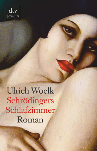 Ulrich Woelk: Schrödingers Schlafzimmer